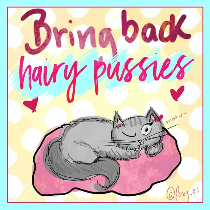 Image of a cat with text "Bring Back Hairy Pussies"